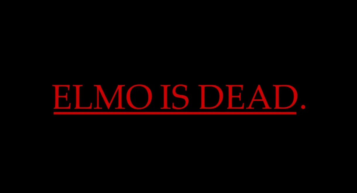 Elmo is Dead