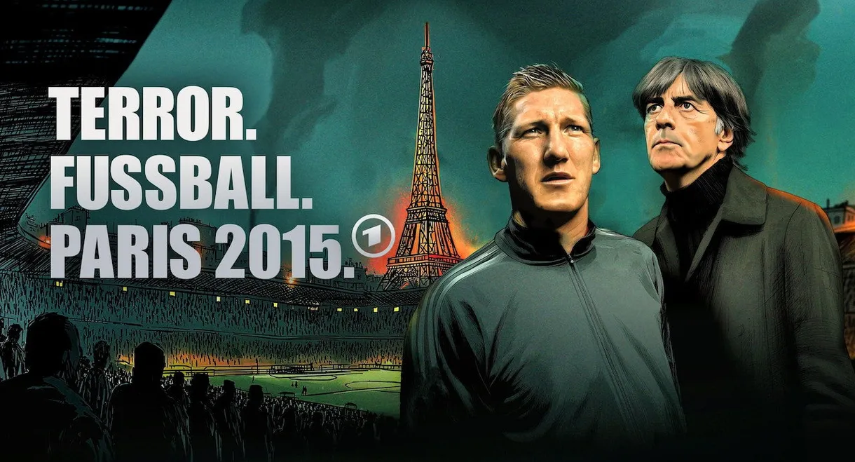 Terror. Fußball. Paris 2015 · Die Nationalmannschaft im Visier