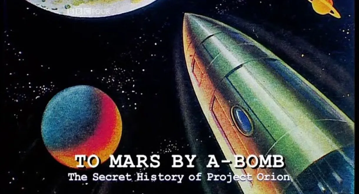 To Mars by A-Bomb: The Secret History of Project Orion