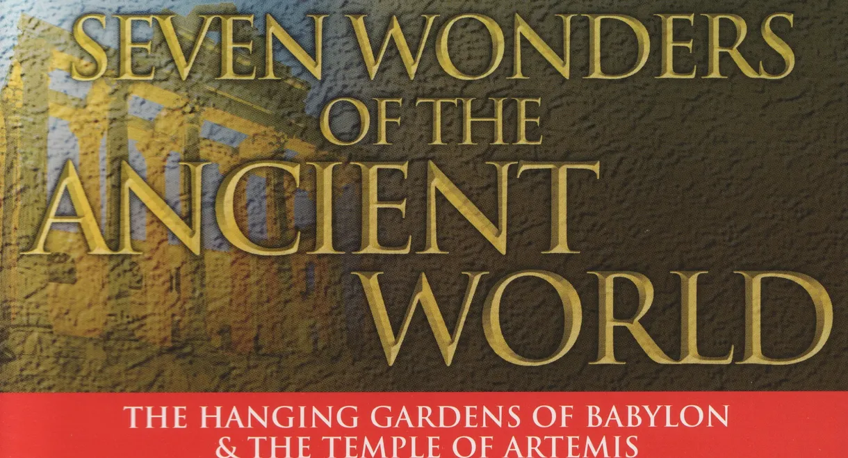 Seven Wonders of the Ancient World: The Wonders of the East