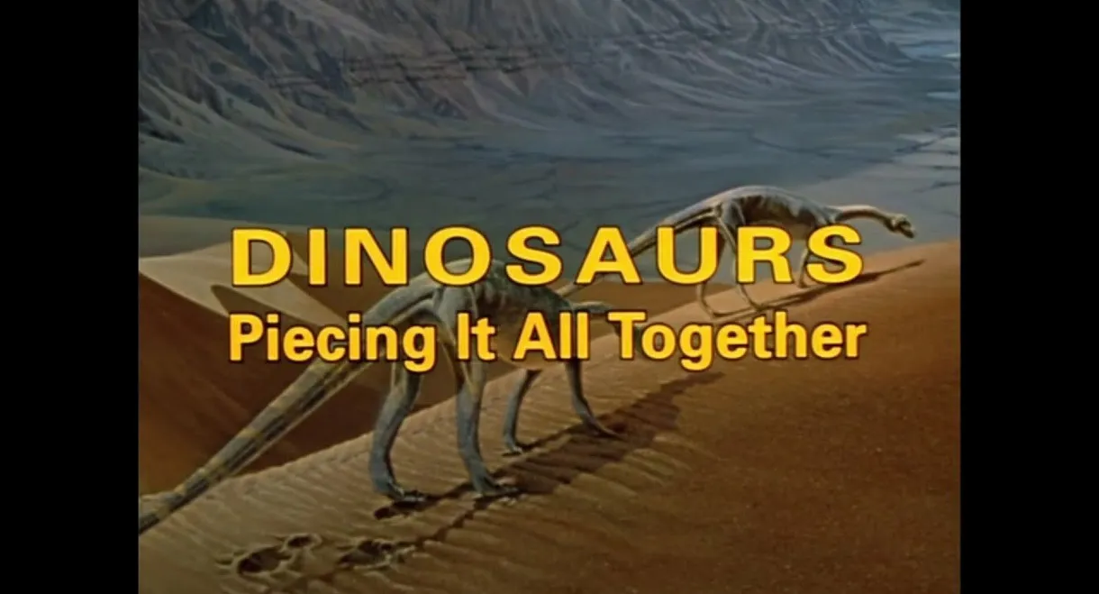 Dinosaurs: Piecing It All Together