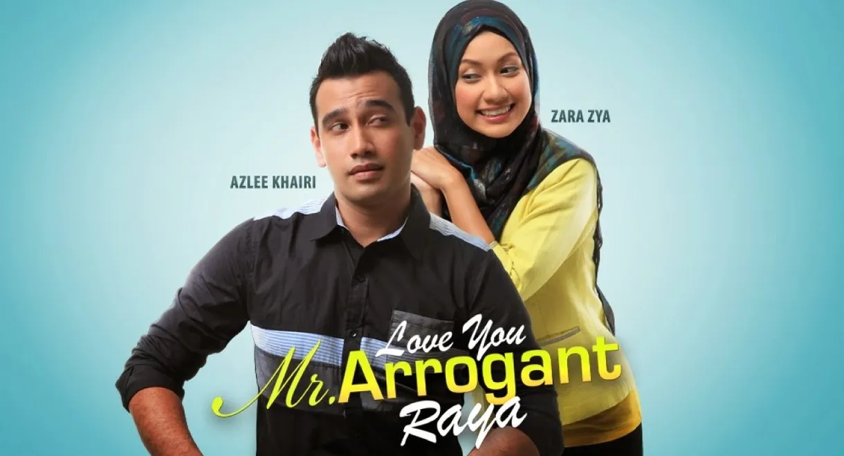 Love You Mr Arrogant Raya