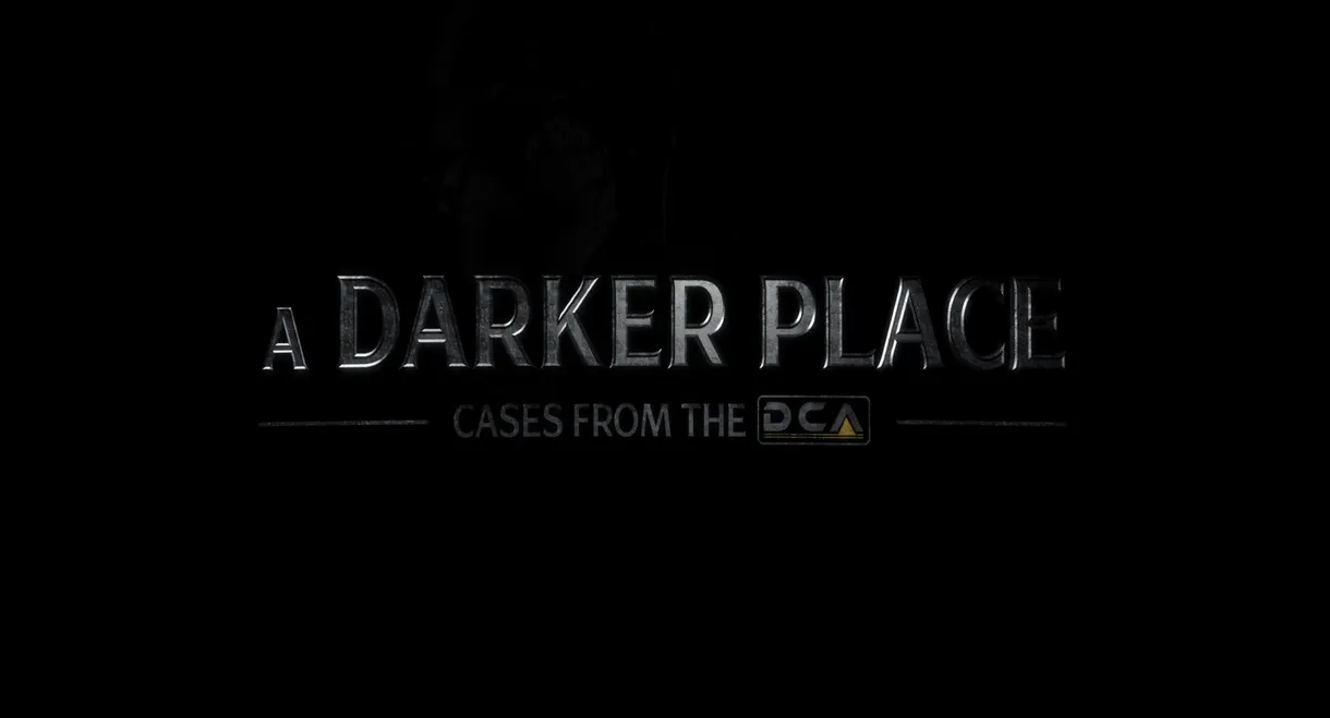 A Darker Place: Cases from the DCA