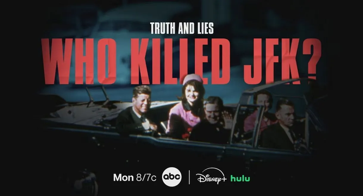 Truth and Lies: Who Killed JFK?