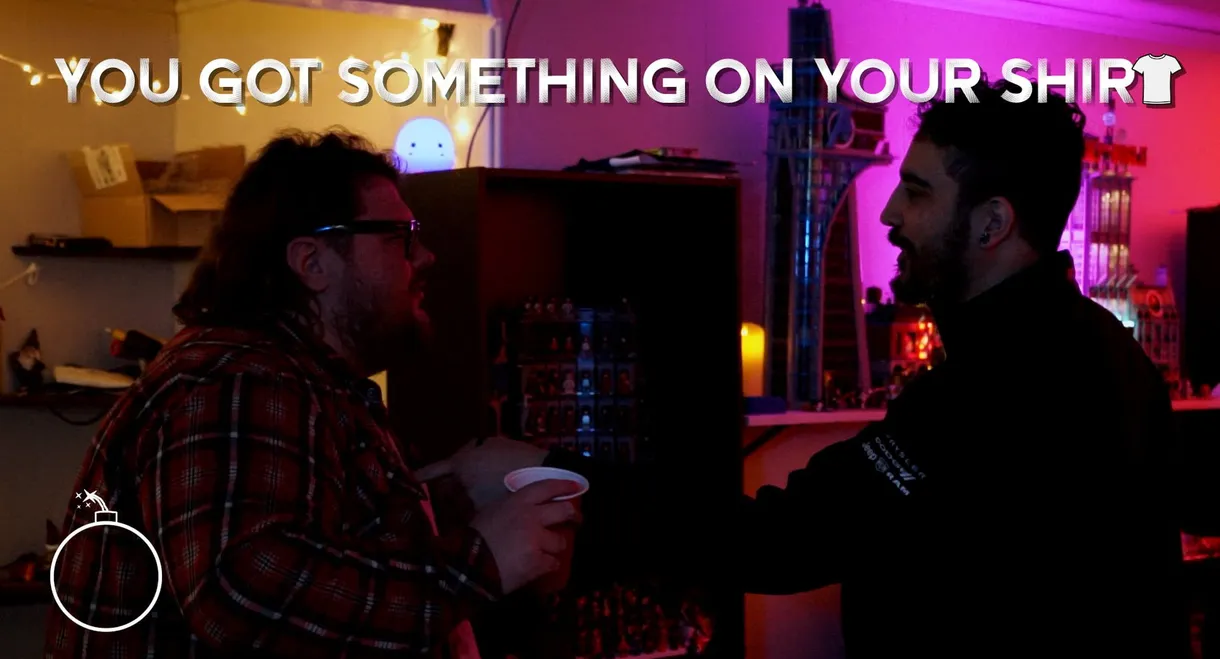 You Got Something on Your Shirt