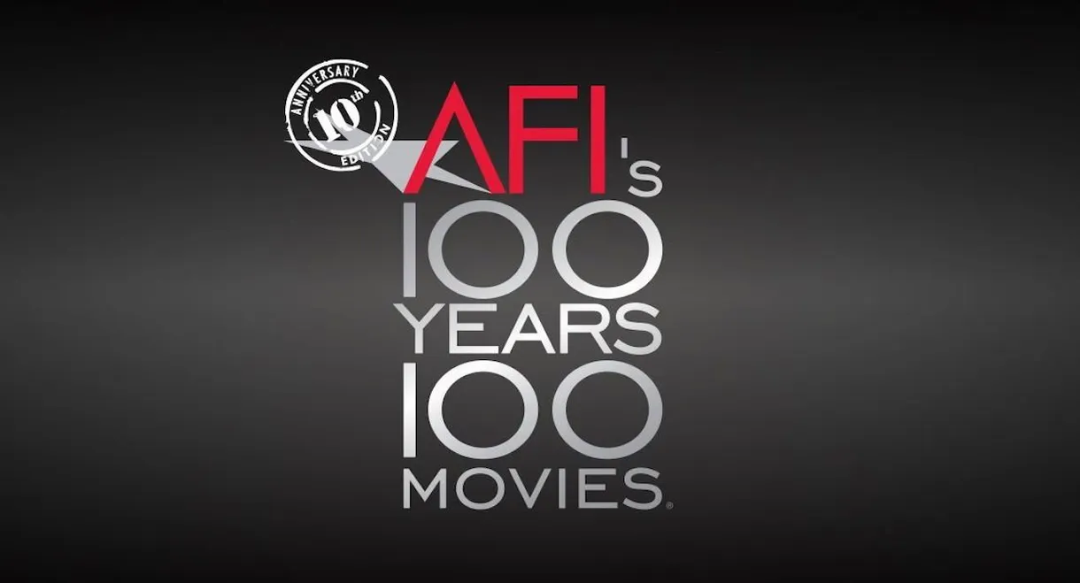 AFI: 100 Years... 100 Movies... 10th Anniversary Edition