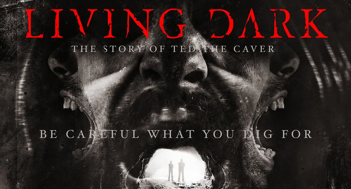 Living Dark: The Story of Ted the Caver