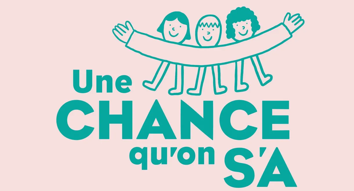 Une chance qu'on s'a