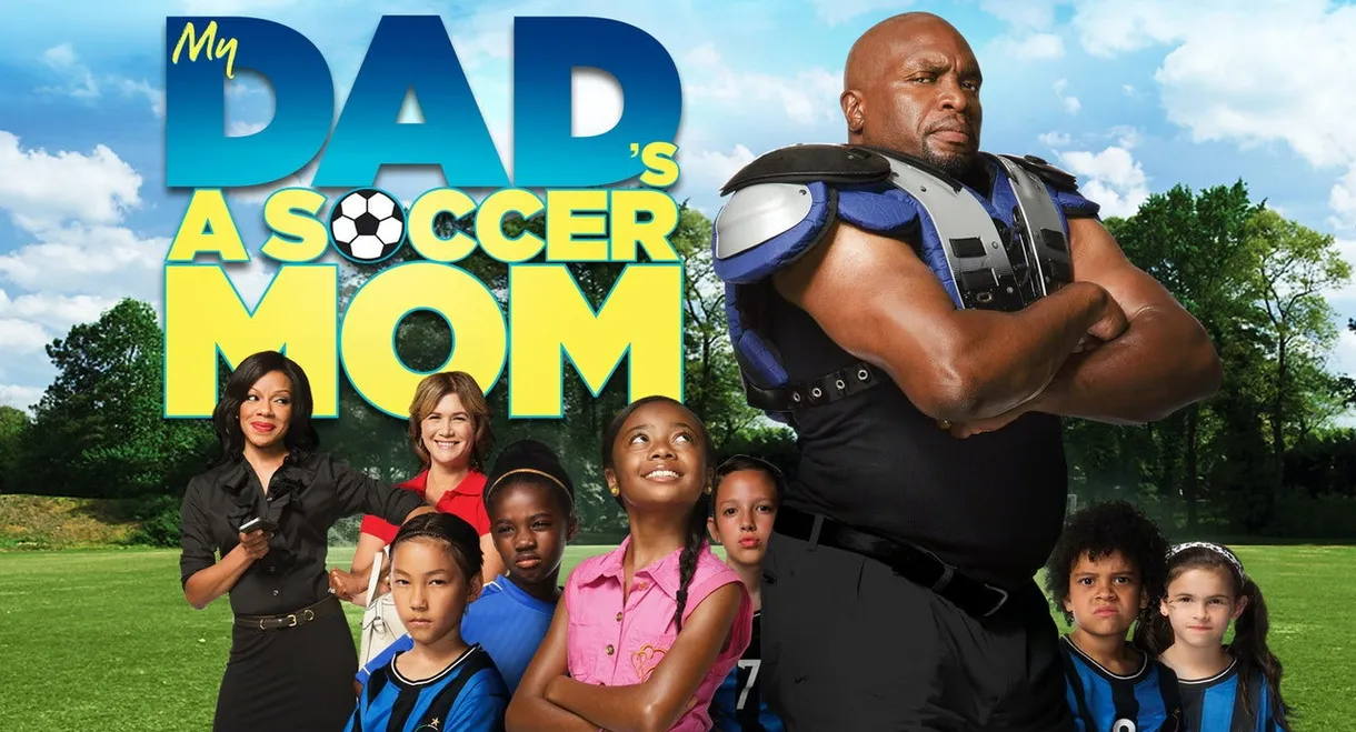 My Dad's a Soccer Mom