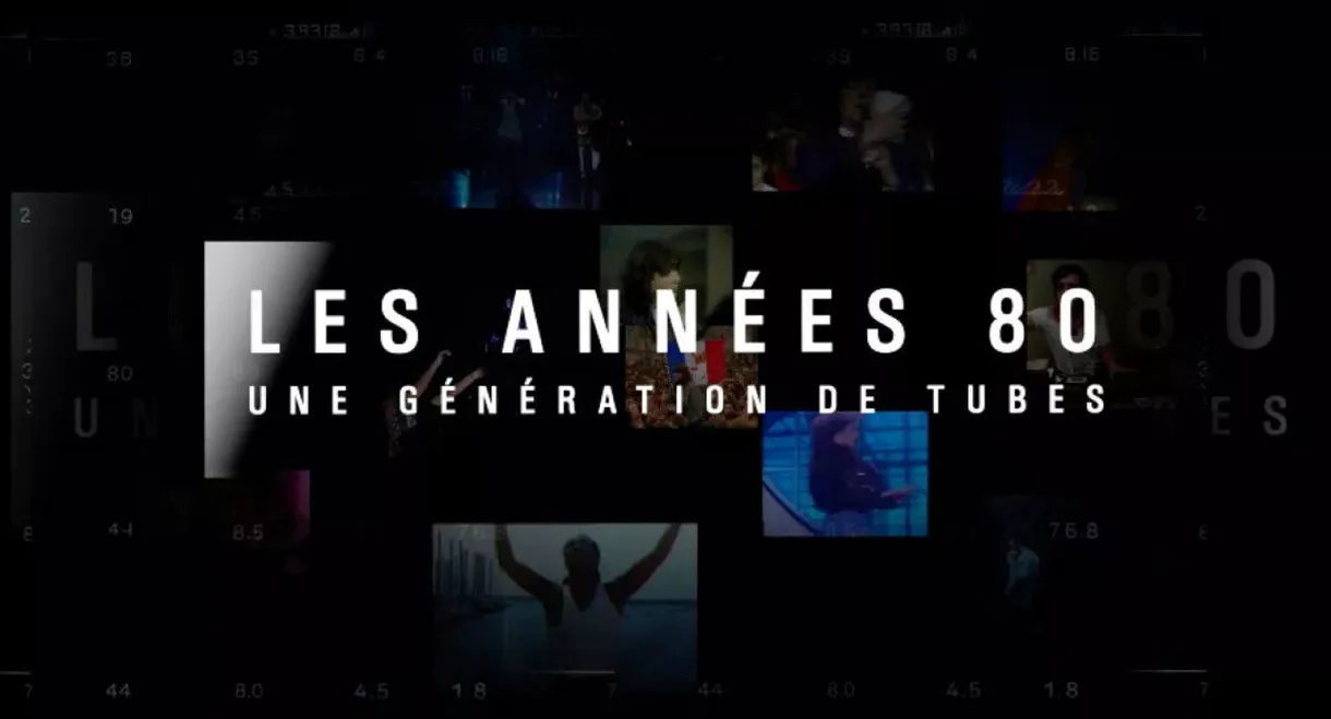 Les années 80, une génération de tubes