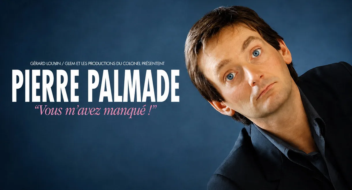 Pierre Palmade - Vous m'avez manqué