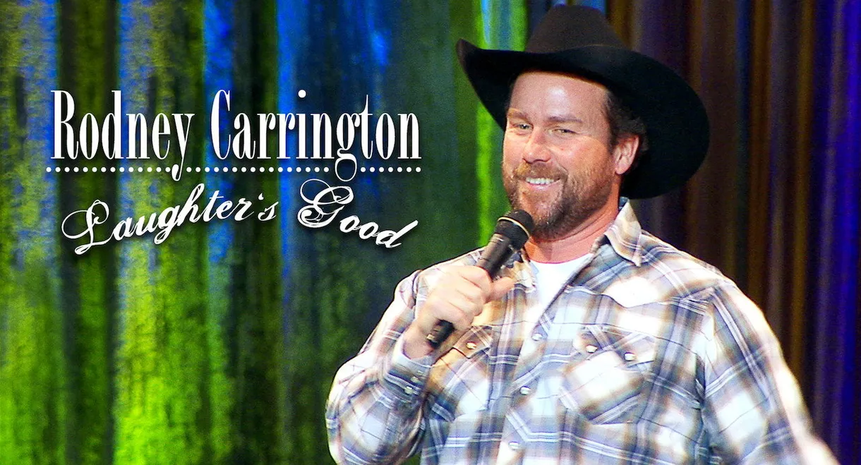 Rodney Carrington - Laughter's Good