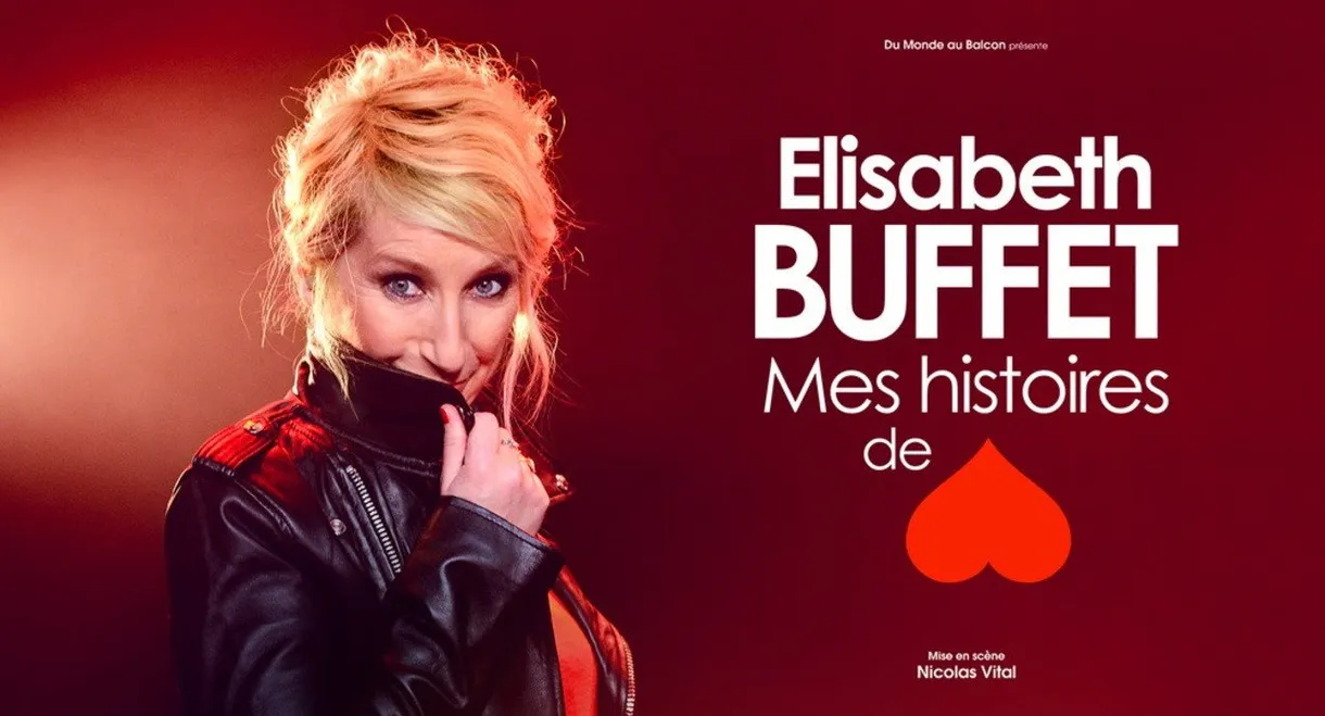 Elisabeth Buffet  : Mes histoires de coeur