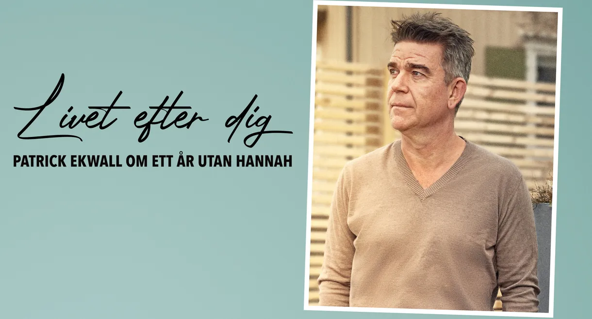 Patrick Ekwall: Om ett år utan Hannah