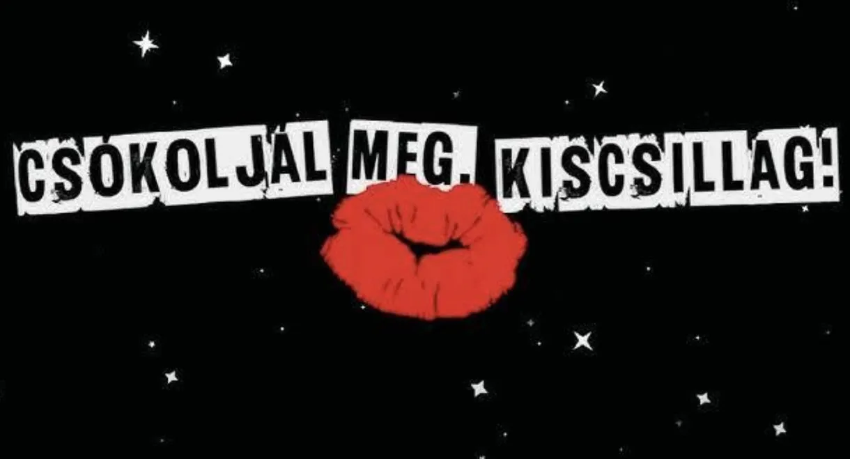 Csókoljál meg, Kiscsillag!