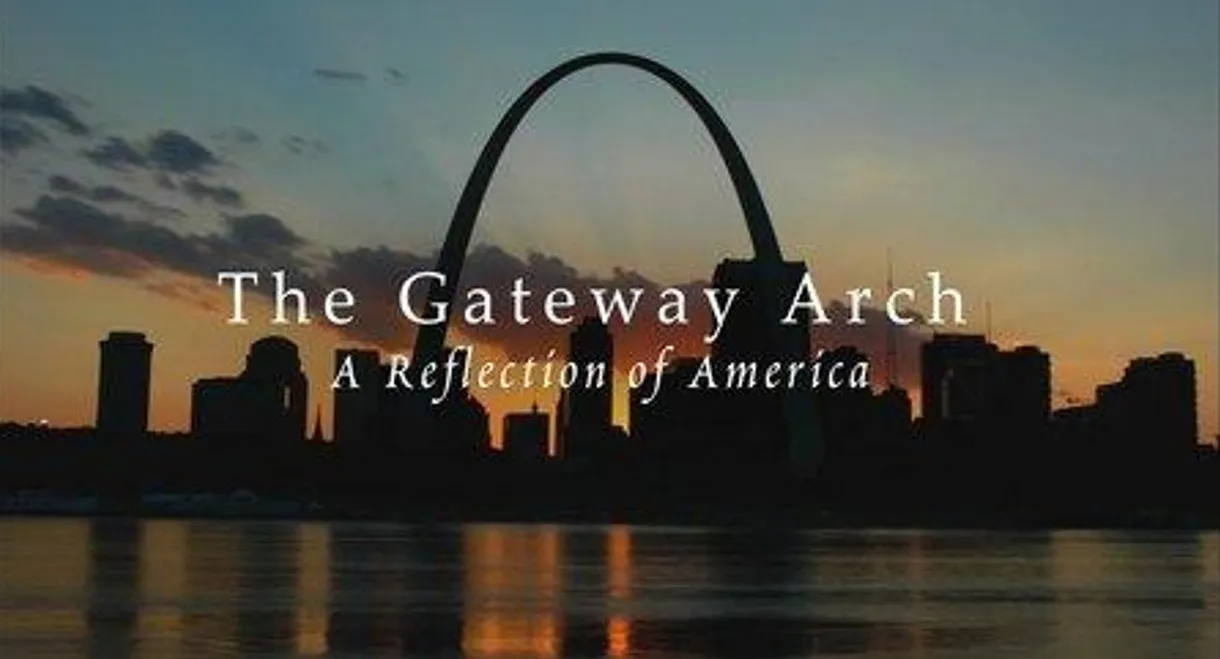 The Gateway Arch: A Reflection of America