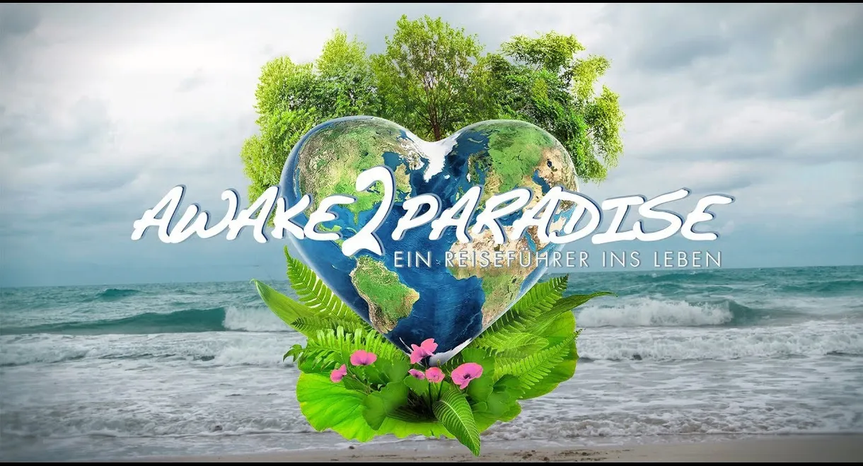 AWAKE 2 PARADISE - Ein Reiseführer ins Leben