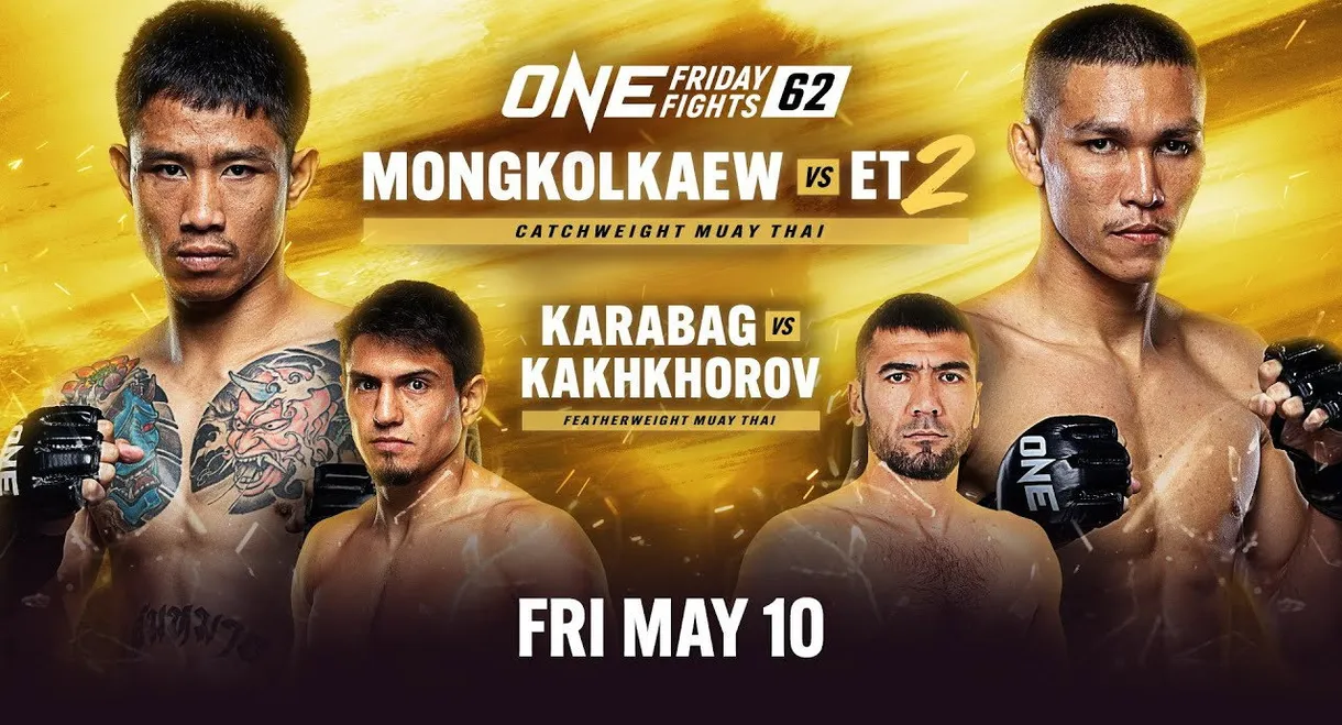 ONE Friday Fights 62: Mongkolkaew vs. ET 2