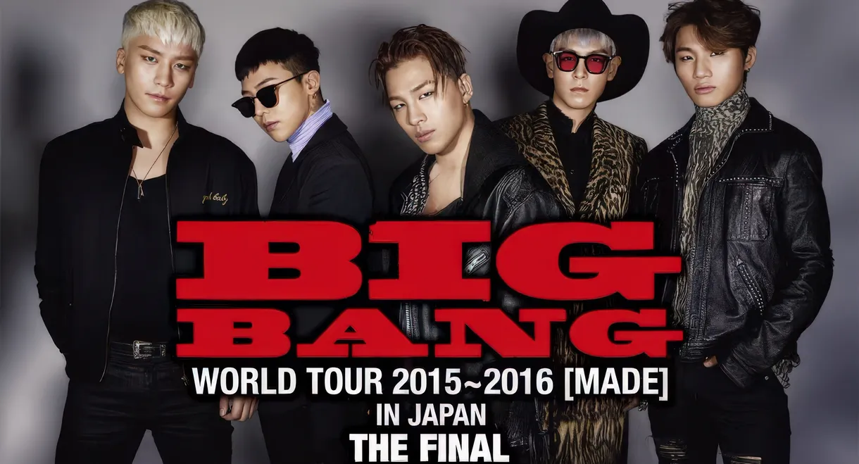BIGBANG WORLD TOUR 2015~2016 [MADE] IN JAPAN: THE FINAL