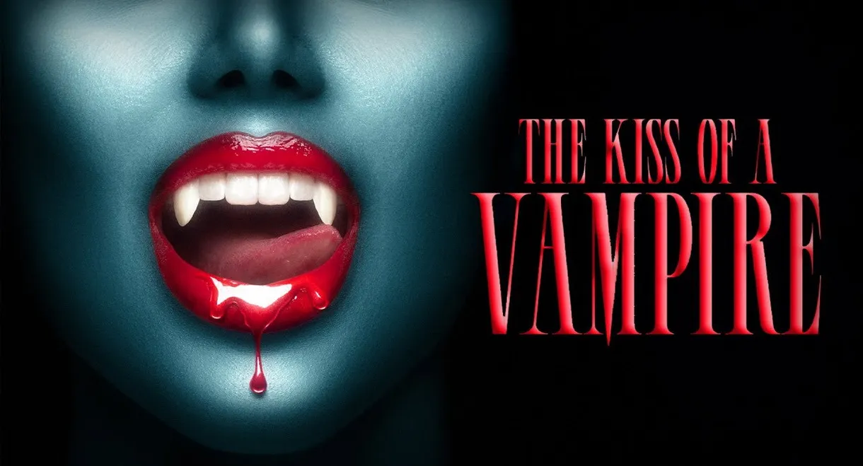 The Kiss of A Vampire