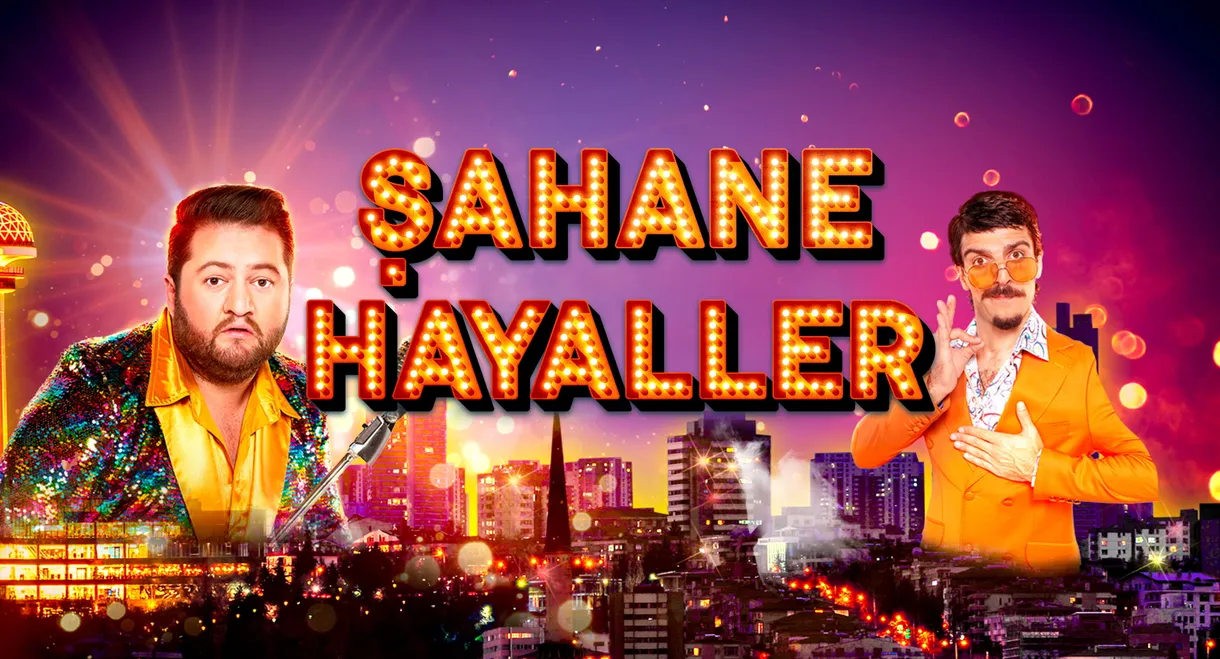 Şahane Hayaller