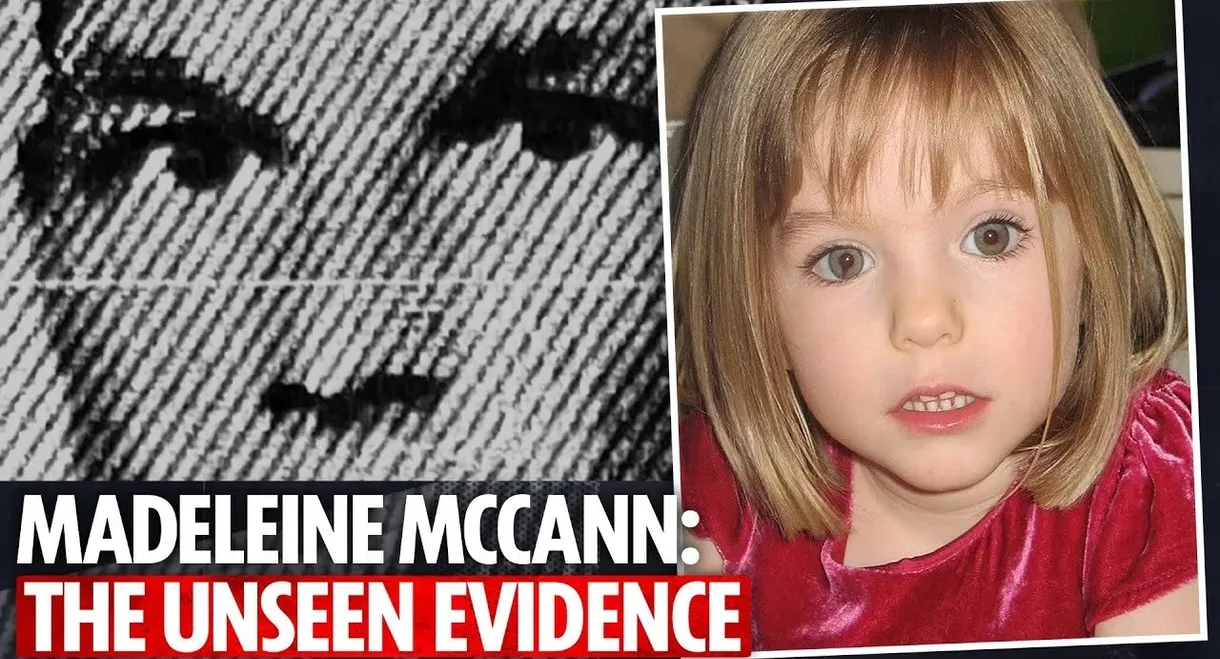 Madeleine McCann: The Unseen Evidence
