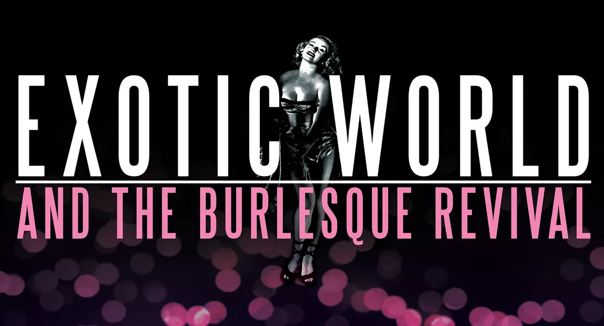 Exotic World and the Burlesque Revival
