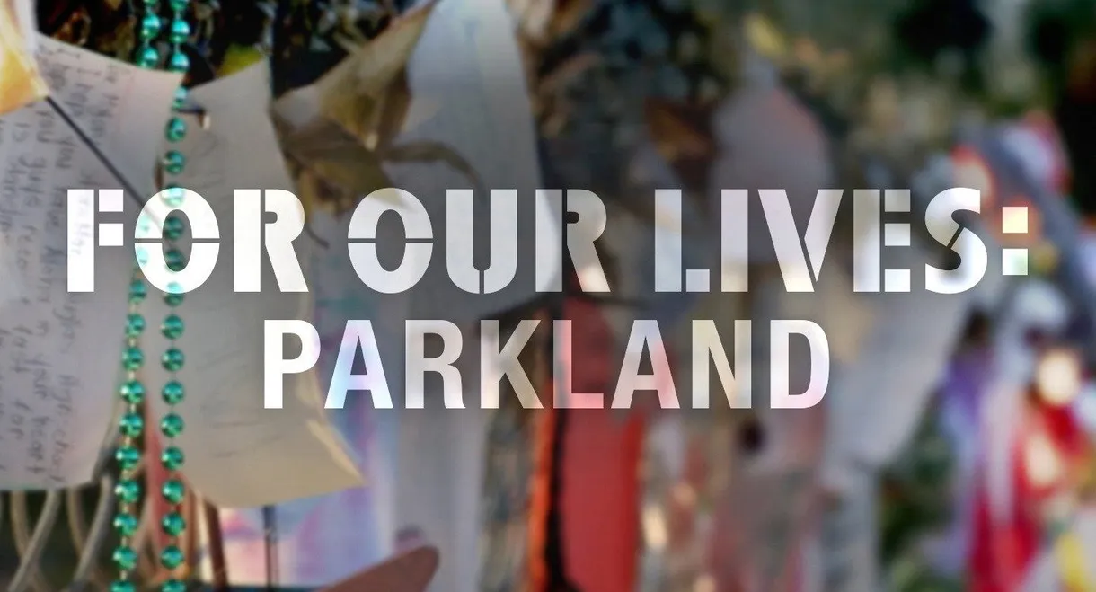 For Our Lives: Parkland
