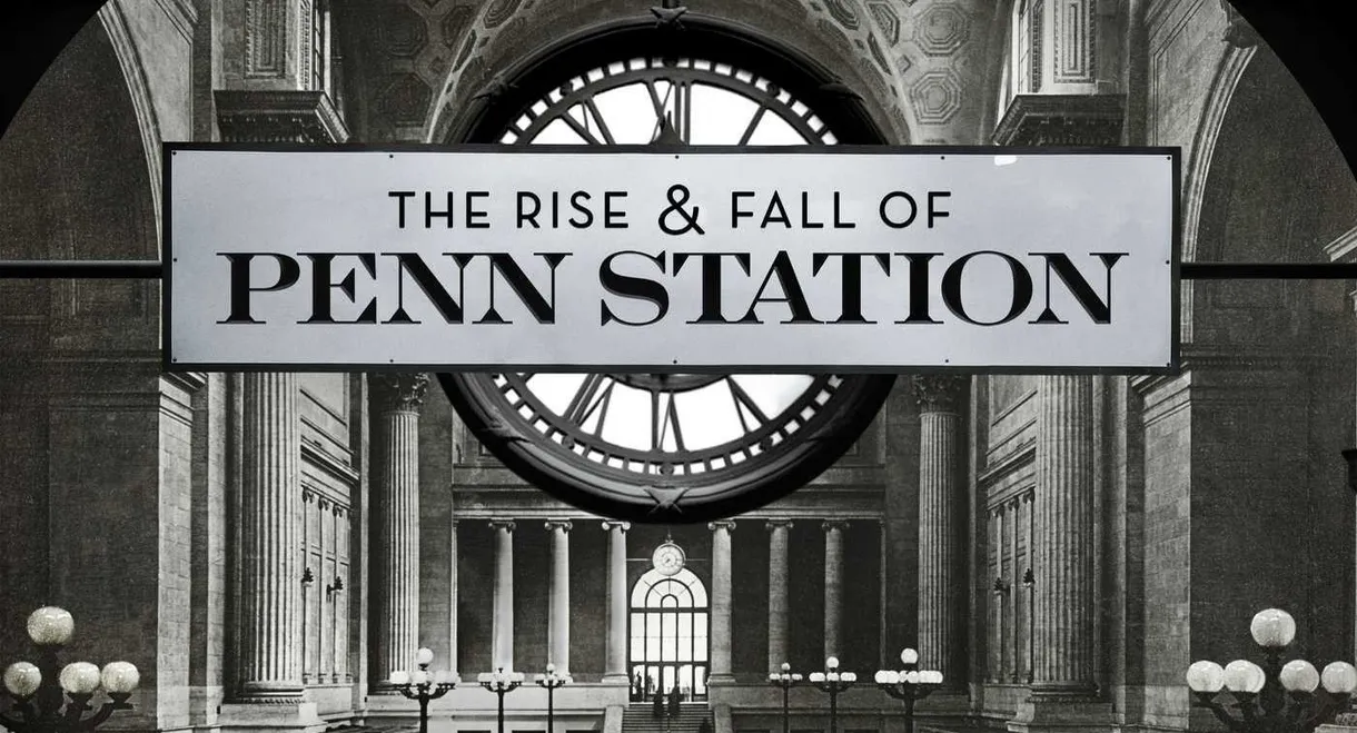 The Rise & Fall of Penn Station
