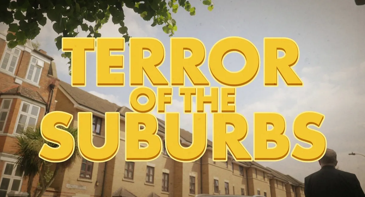 Terror of the Suburbs