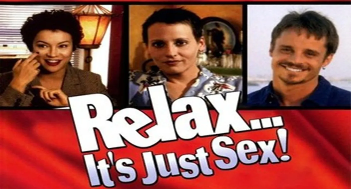 Relax... It's Just Sex