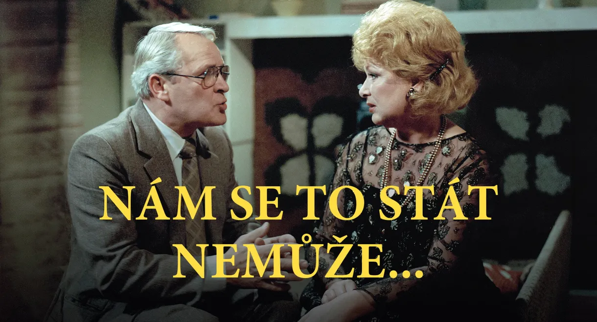 Nám se to stát nemůže...