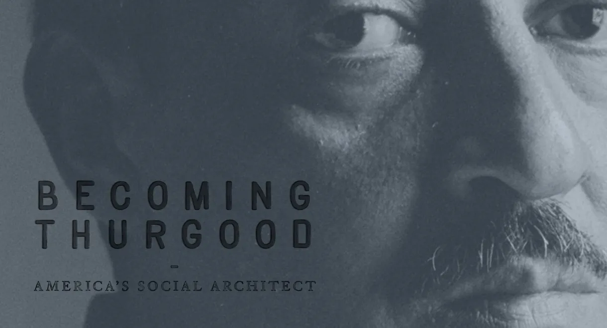 Becoming Thurgood: America's Social Architect