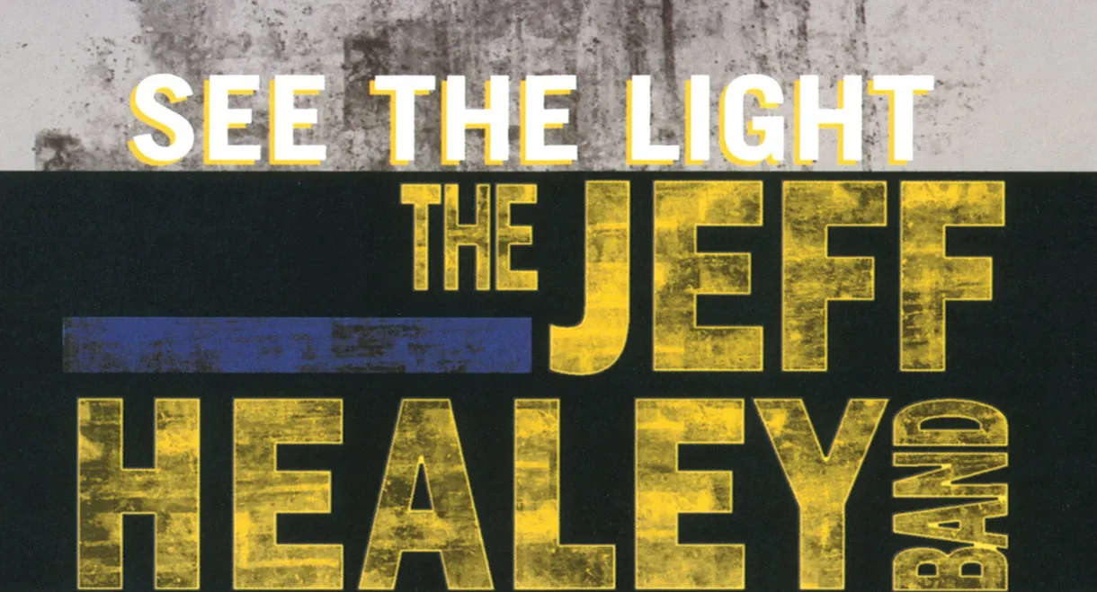 The Jeff Healey Band - See The Light - Live From London