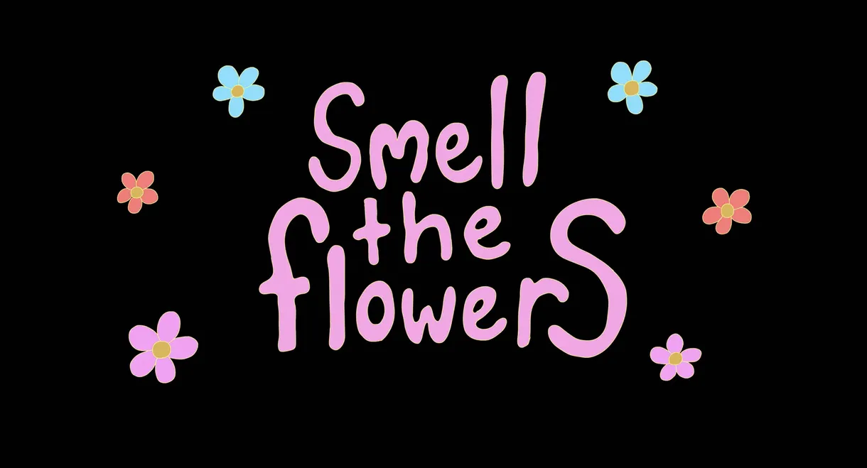 Smell The Flowers