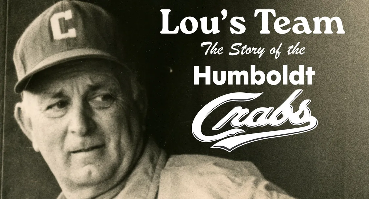 Lou's Team: The Story of the Humboldt Crabs