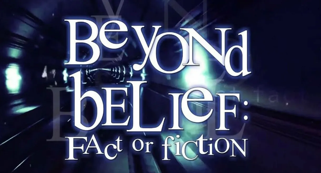 Beyond Belief: Fact or Fiction