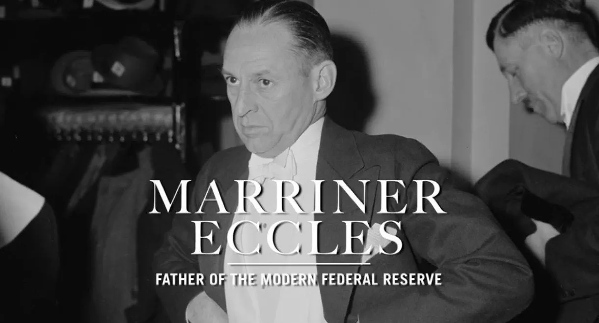 Marriner Eccles: Father of the Modern Federal Reserve