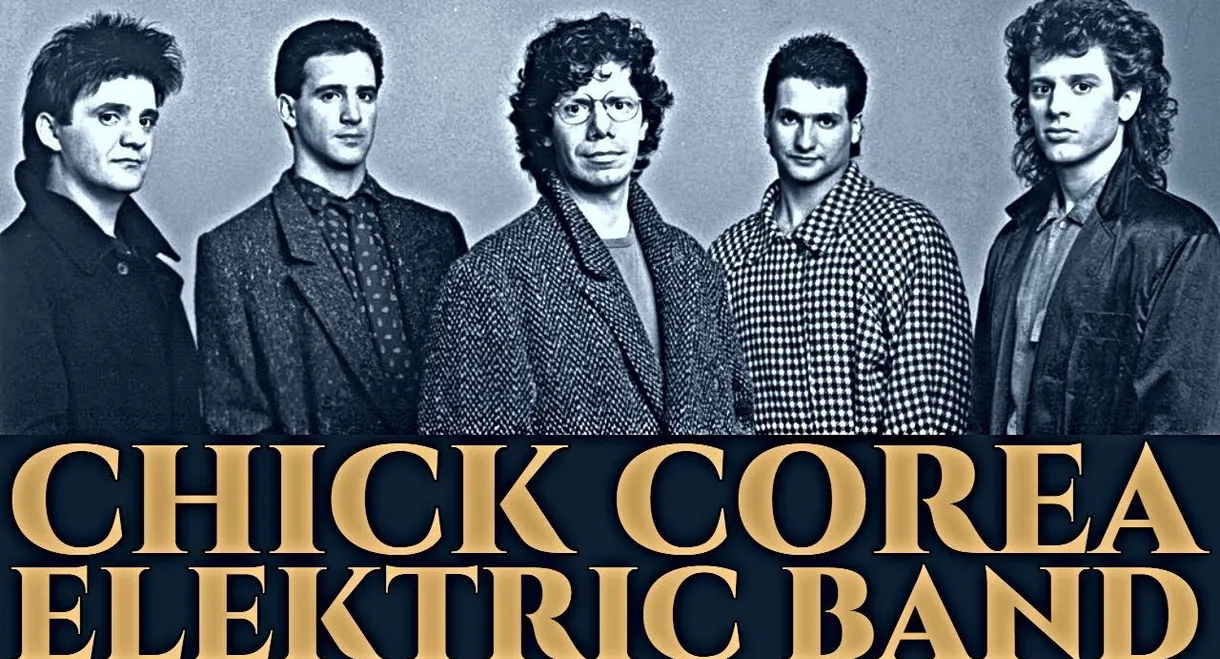The Chick Corea Elektric Band: Live at the Maintenance Shop