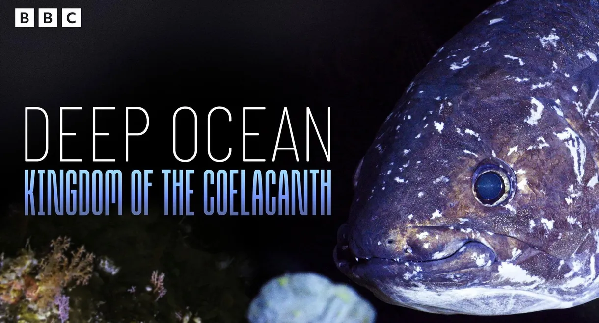 Deep Ocean: Kingdom of the Coelacanth
