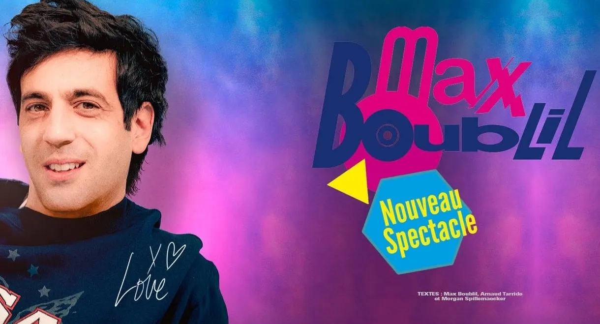 Max Boublil : Nouveau spectacle