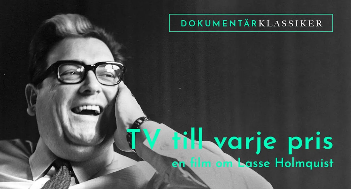 Tv till varje pris - En film om Lasse Holmqvist