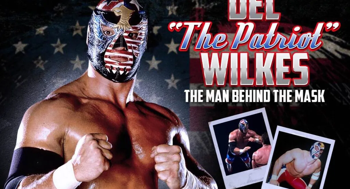 Behind The Mask: Del “The Patriot” Wilkes