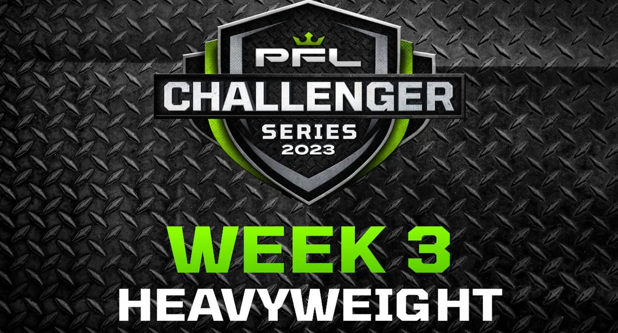 PFL 2023 Challenger Series: Week 3/Heavyweights - Marques vs. Hylton