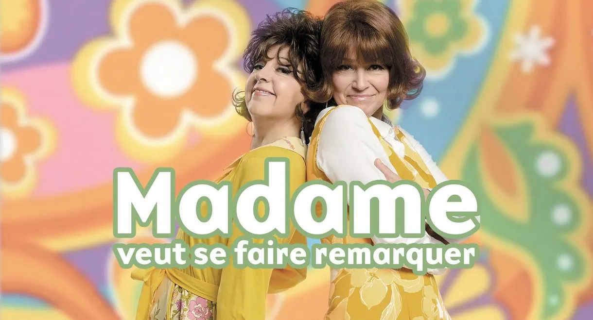 Madame veut se faire remarquer