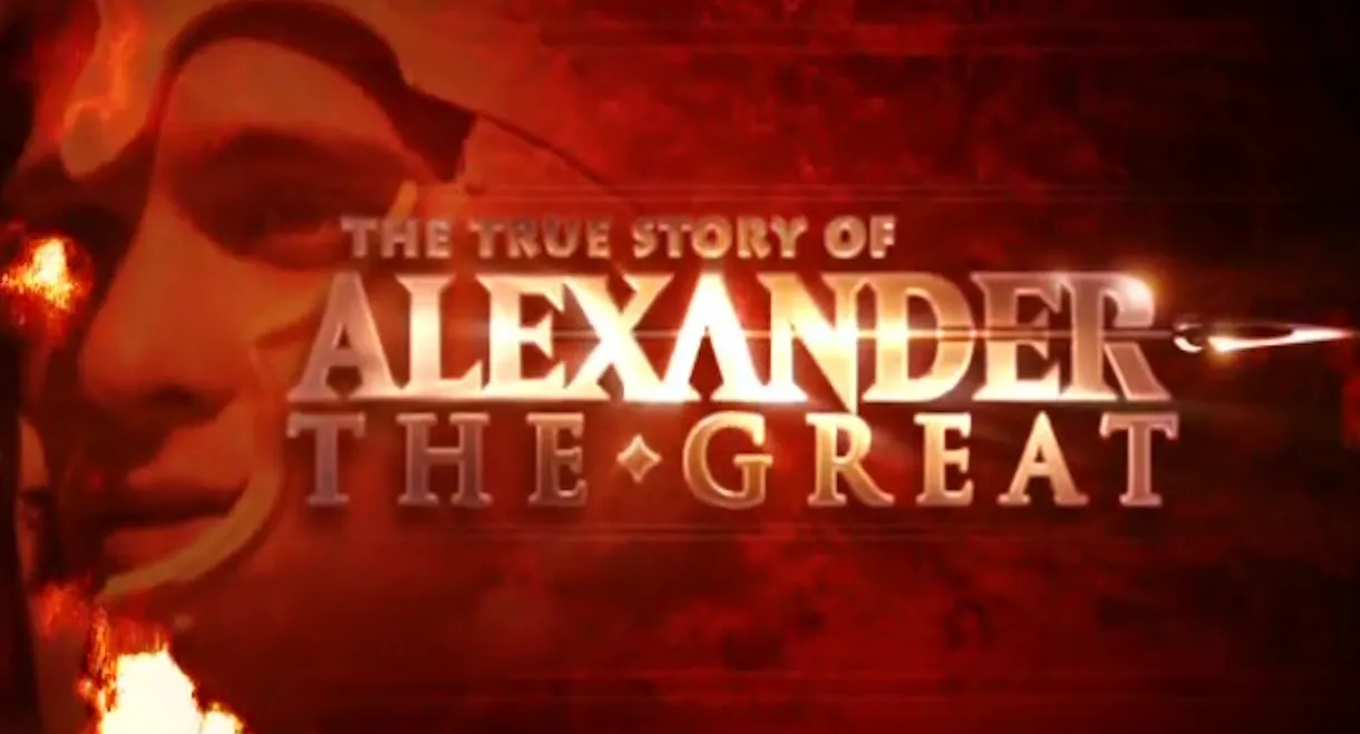 The True Story of Alexander the Great
