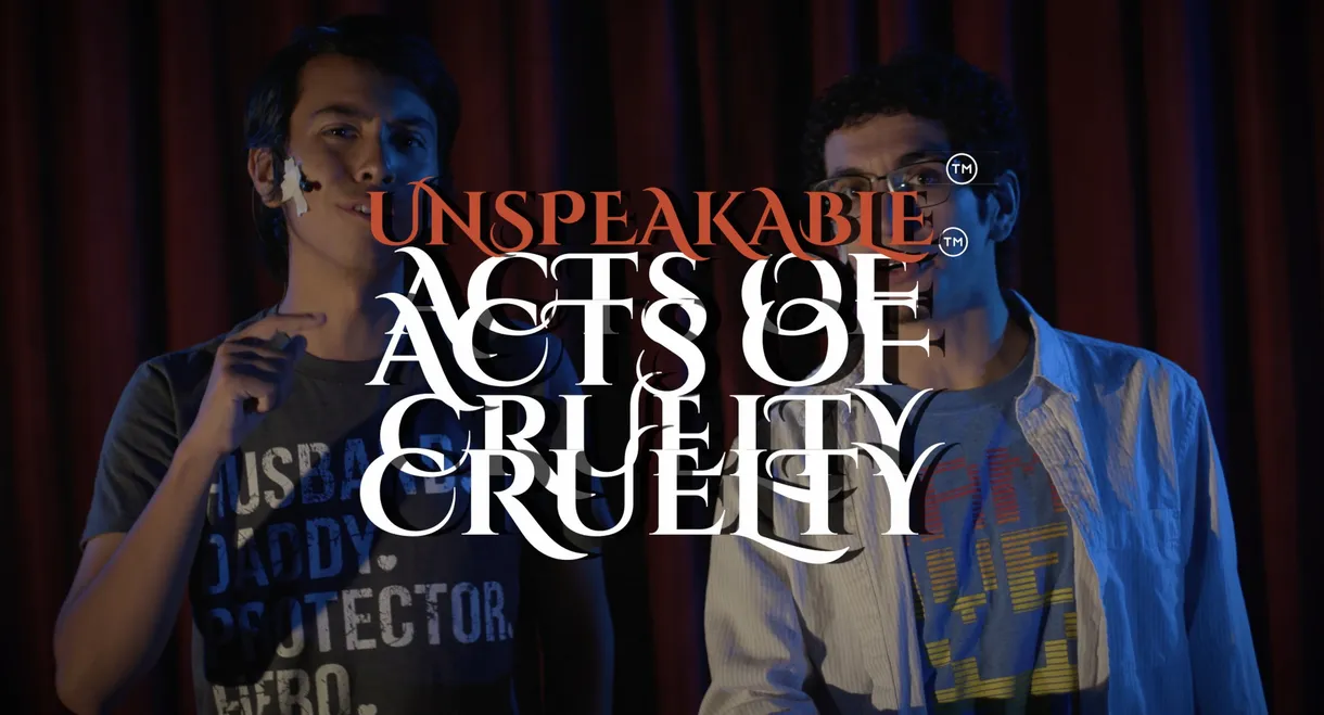 Unspeakable Acts of Cruelty