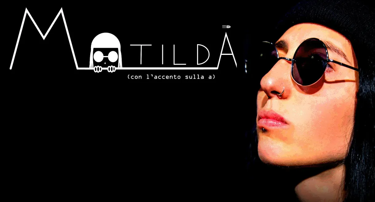Matildà: Con L'Accento Sulla A