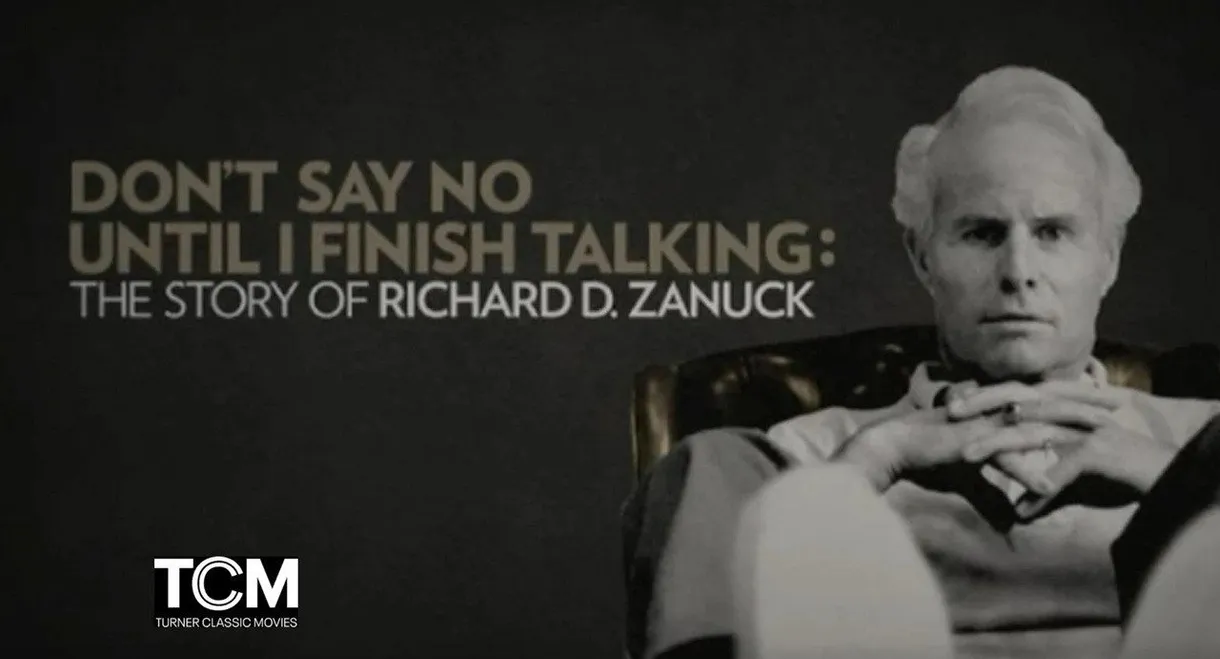 Don't Say No Until I Finish Talking: The Story of Richard D. Zanuck