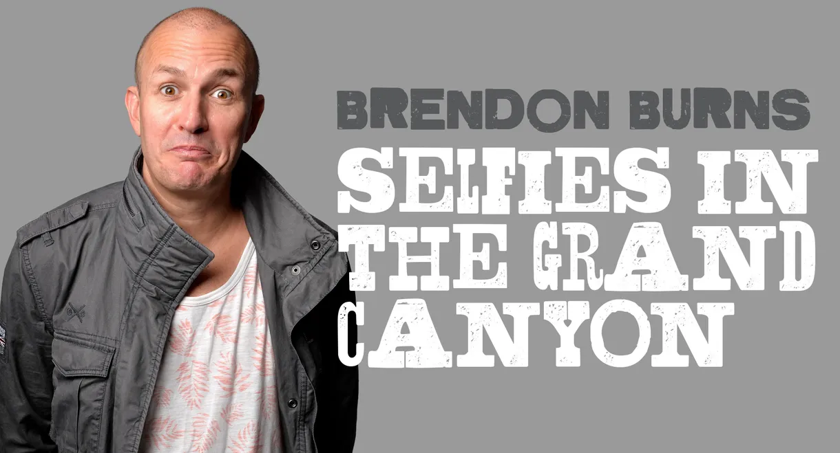 Brendon Burns: Selfies in the Grand Canyon